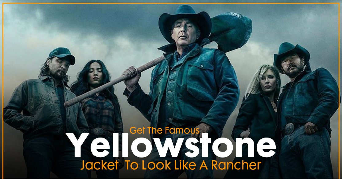 Get The Famous Yellowstone Jacket To Look Like A Rancher