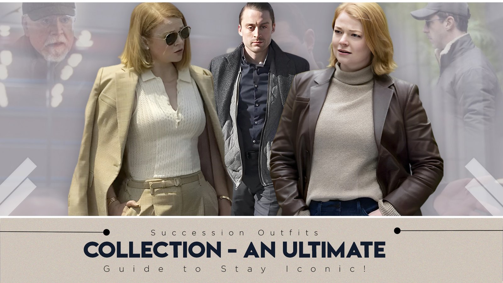 Succession Outfits Collection - An Ultimate Guide to Stay Iconic ...