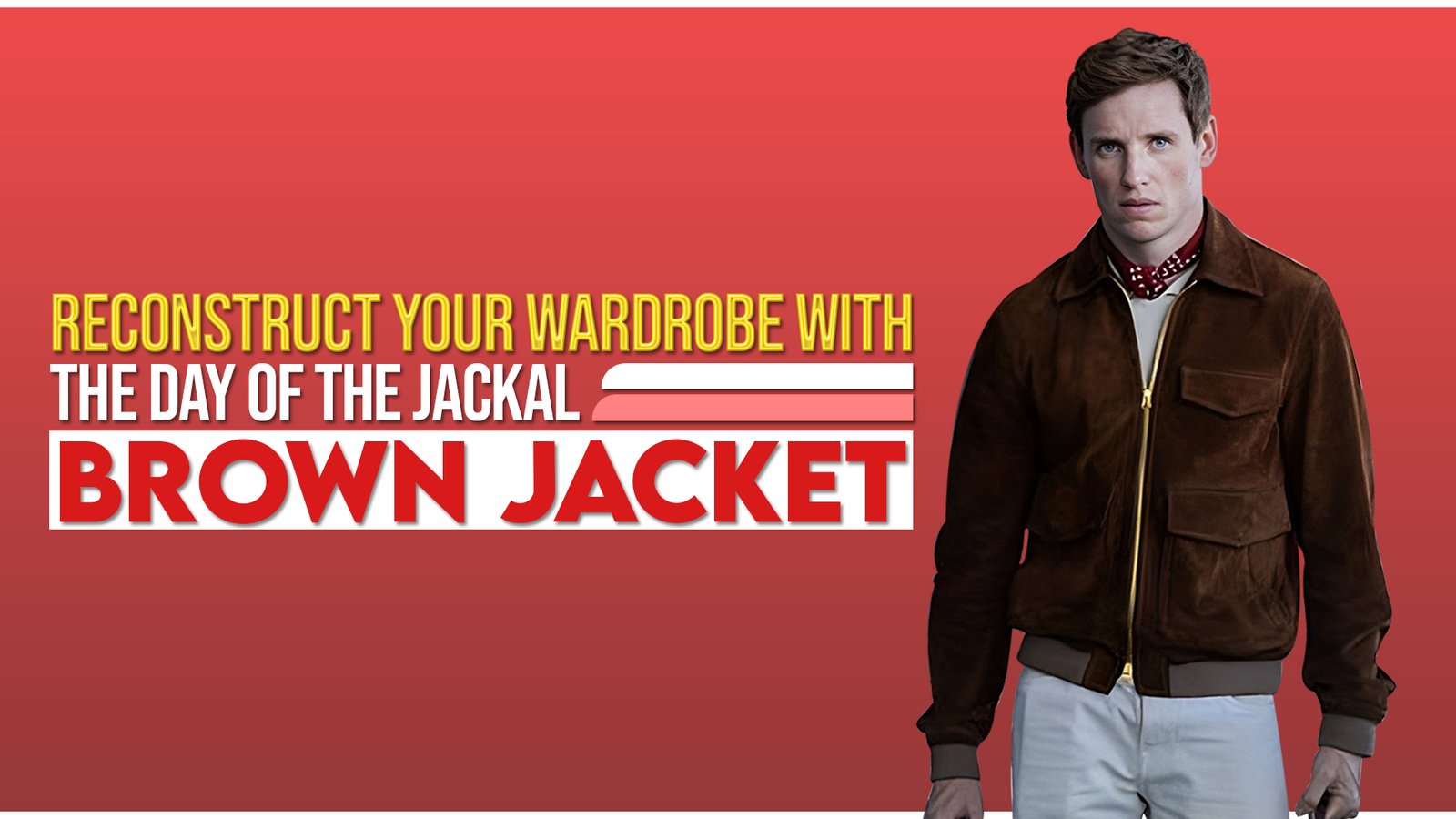 Reconstruct your Wardrobe with The Day Of The Jackal brown jacket